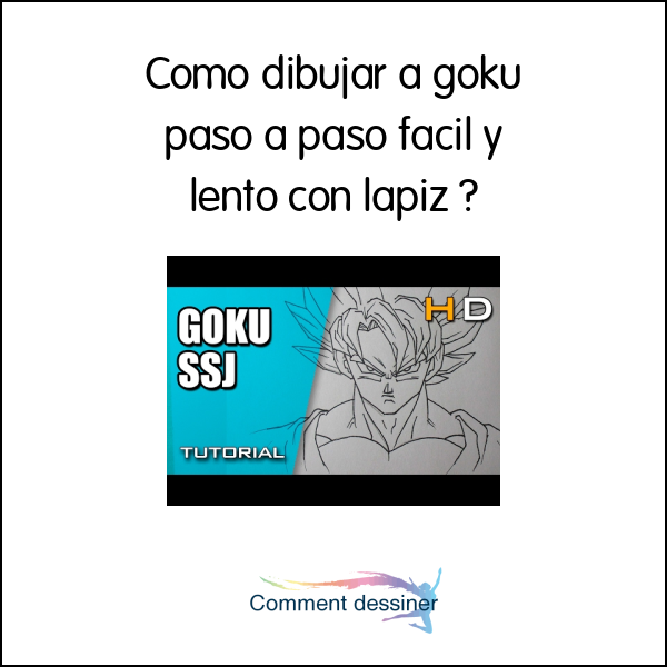 Como dibujar a goku paso a paso facil y lento con lapiz